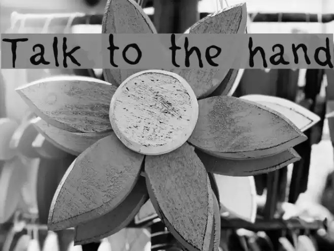 Talk to the hand Font examples