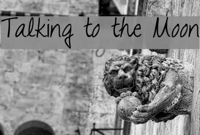 Talking to the Moon Font examples