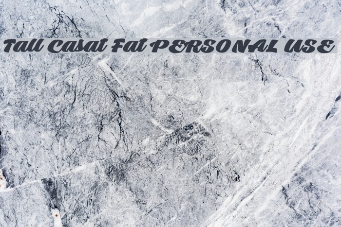 Tall Casat Fat PERSONAL USE Font examples