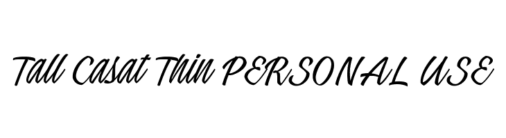 Tall Casat Thin PERSONAL USE  Fuentes Gratis Descargar