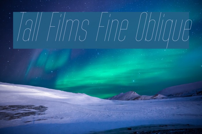 Tall Films Fine Oblique Font examples