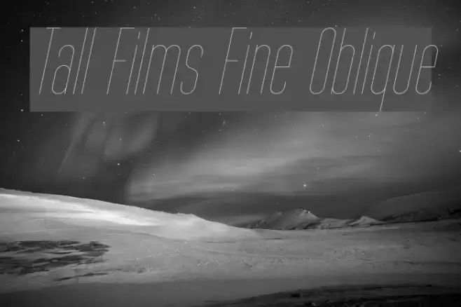 Tall Films Fine Oblique Шрифта examples