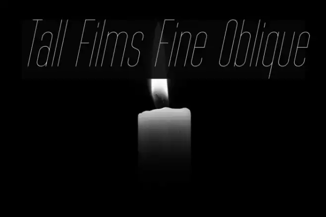 Tall Films Fine Oblique Шрифта examples
