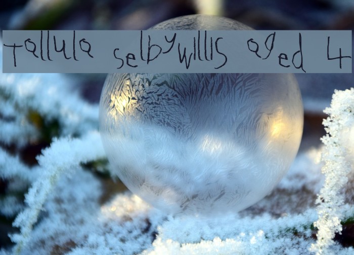Tallula SelbyWillis aged 4 Font examples