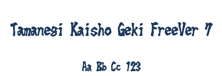 Tamanegi Kaisho Geki FreeVer 7 Font Preview