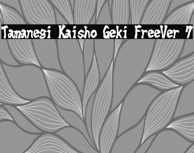 Tamanegi Kaisho Geki FreeVer 7 Шрифта examples