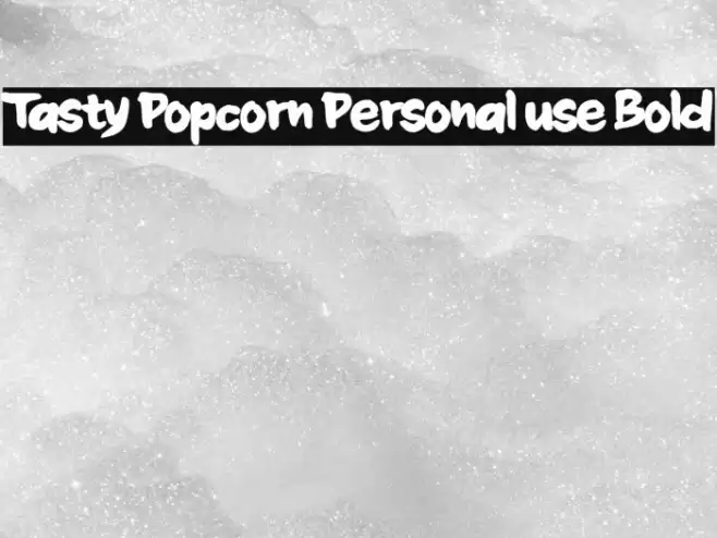Tasty Popcorn Personal use Bold Шрифта examples