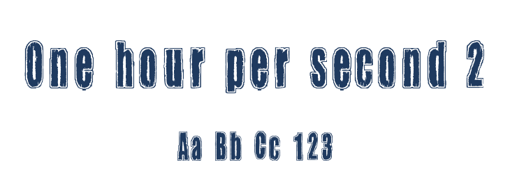 One hour per second 2 Font Preview