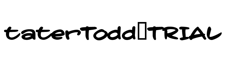 taterTodd_TRIAL  Frei Schriftart Herunterladen