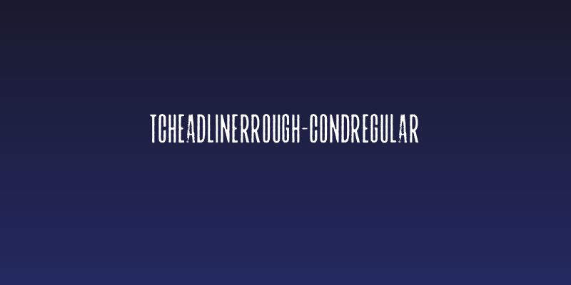 TCHeadlinerRough-CondRegular Social Header