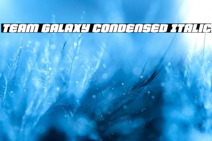 Team Galaxy Condensed Italic Example 2