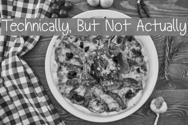 Technically, But Not Actually Font examples