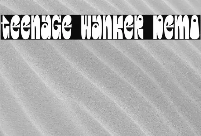 Teenage Wanker Demo फ़ॉन्ट examples