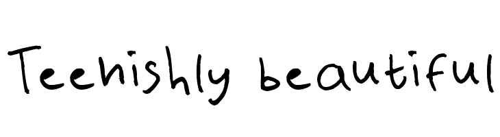 Teenishly beautiful Font