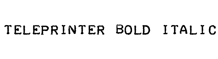 Teleprinter Bold Italic  नि: शुल्क फ़ॉन्ट्स डाउनलोड