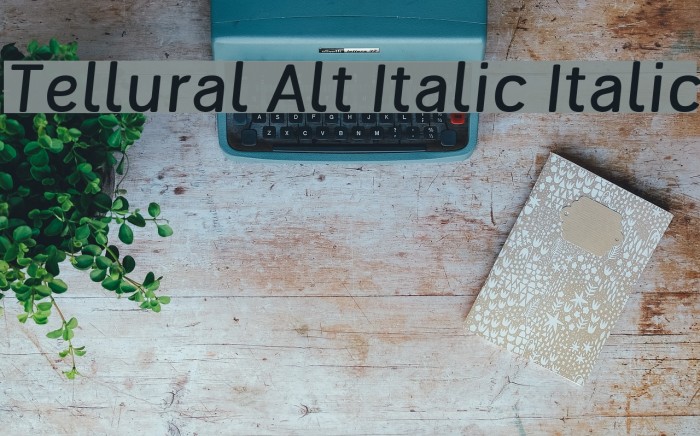 Tellural Alt Italic Italic Font examples