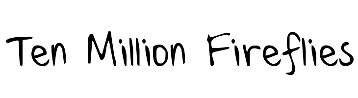 Ten Million Fireflies  नि: शुल्क फ़ॉन्ट्स डाउनलोड