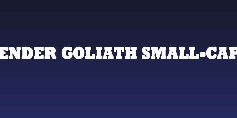 Tender Goliath Small-Caps Social Header