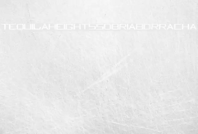 TequilaHeightsSobriaBorracha Schriftart examples
