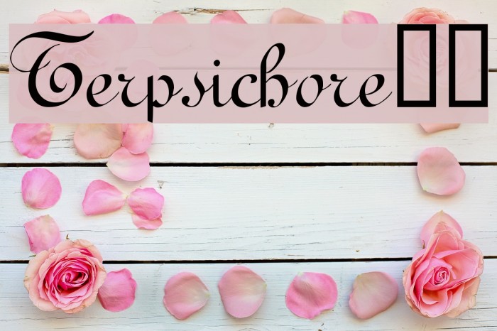 Terpsichore!` Font examples
