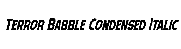 Terror Babble Condensed Italic  Frei Schriftart Herunterladen