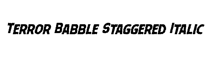 Terror Babble Staggered Italic  नि: शुल्क फ़ॉन्ट्स डाउनलोड