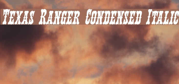 Texas Ranger Condensed Italic Font examples