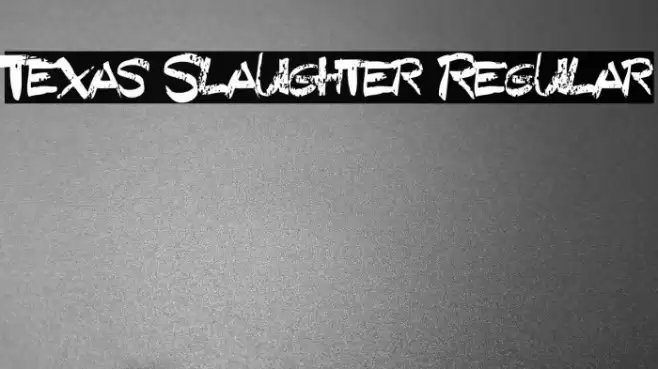 Texas Slaughter Regular Font examples