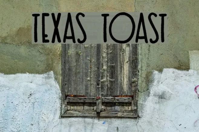 Texas Toast Example 1