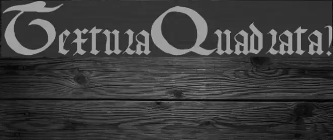 TexturaQuadrata!` Schriftart examples
