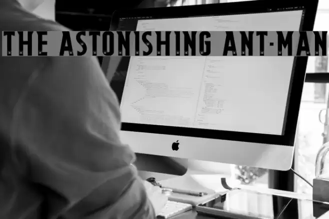 THE ASTONISHING ANT-MAN Шрифта examples