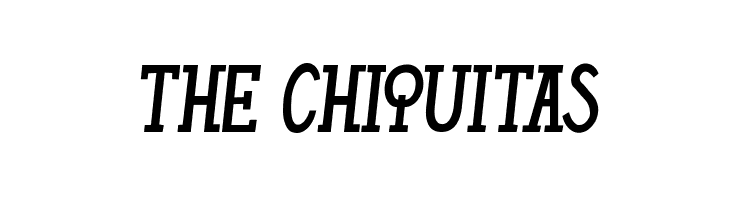 THE CHIQUITAS Schriftart