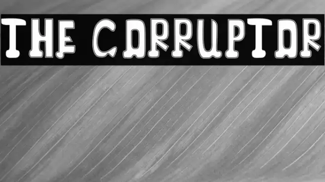 THE CORRUPTOR Font examples