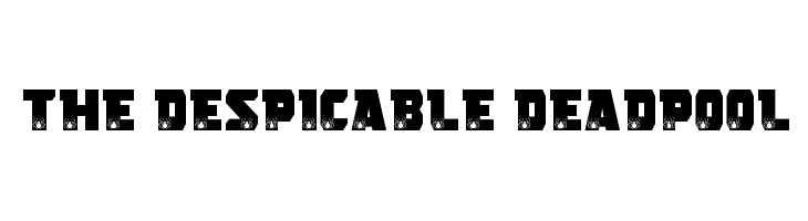 THE DESPICABLE DEADPOOL フォント