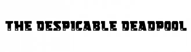 THE DESPICABLE DEADPOOL  Free Fonts Download