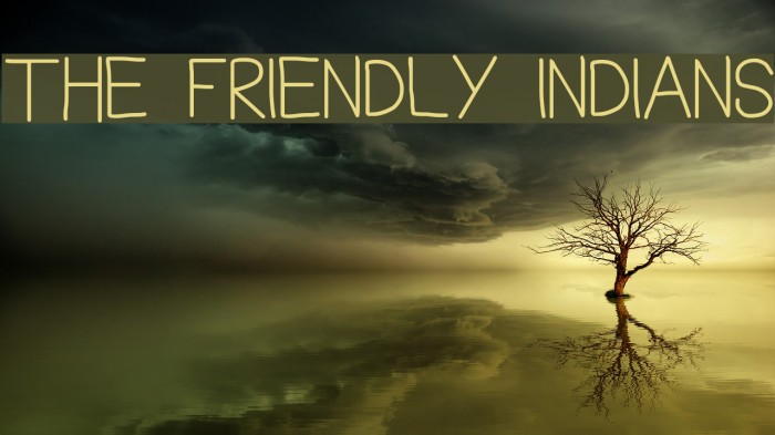 THE FRIENDLY INDIANS Font examples