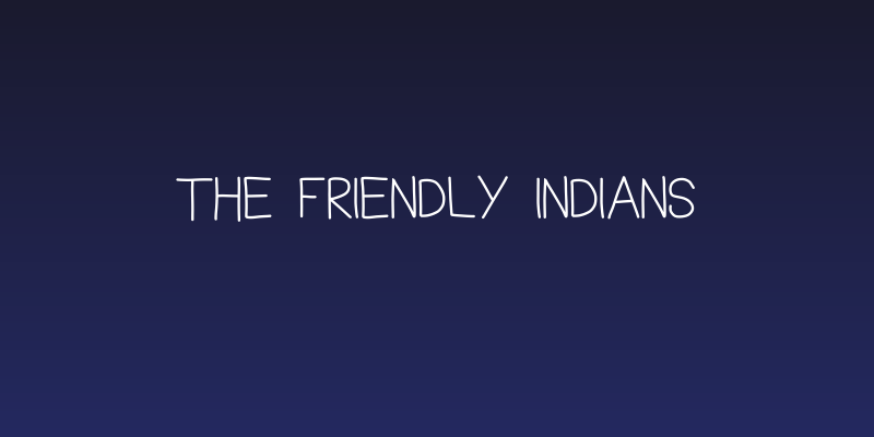 THE FRIENDLY INDIANS Social Header