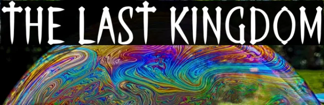 THE LAST KINGDOM Example 3