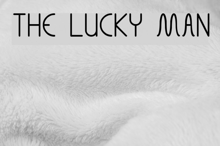 THE LUCKY MAN Fonte examples