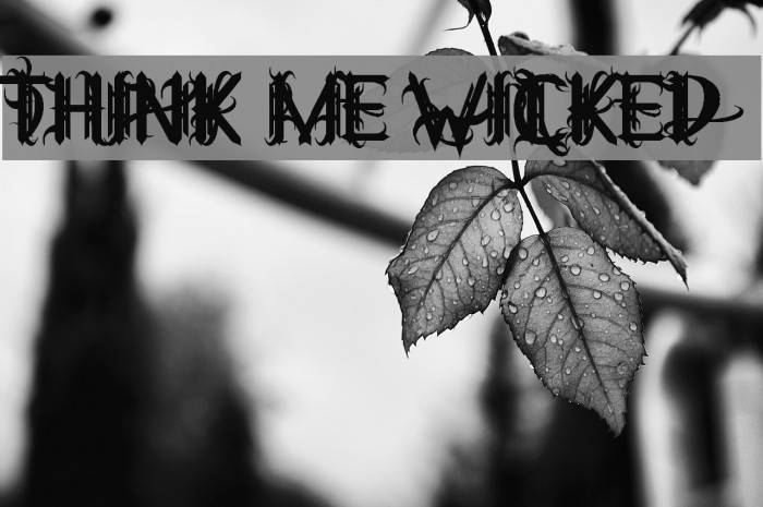 THINK ME WICKED Font examples
