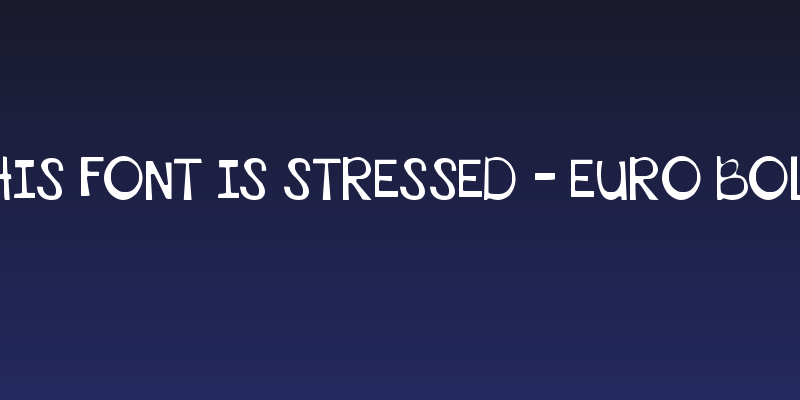 THIS FONT IS STRESSED - EURO Bold Social Header