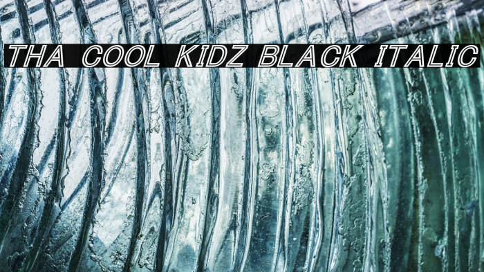 Tha Cool Kidz Black Italic Font examples