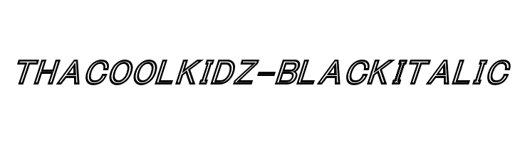 ThaCoolKidz-BlackItalic Font