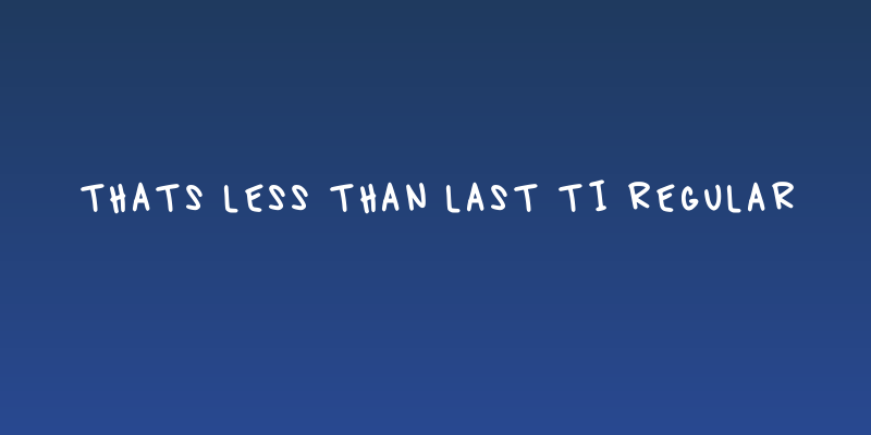 Thats Less Than Last Ti Regular Social Header