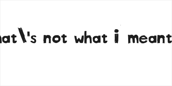 That's not what I meant... Logo