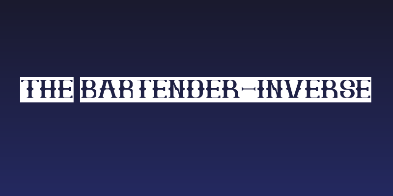 The Bartender-Inverse Social Header