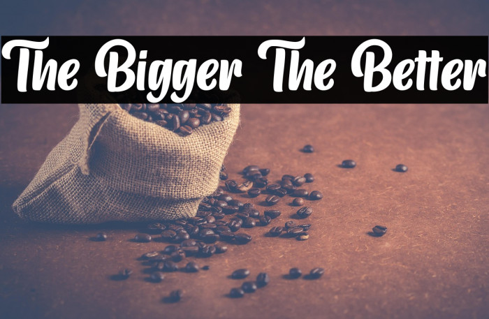 The Bigger The Better Example 1