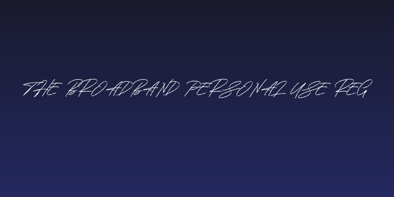 The Broadband Personal Use Reg Social Header