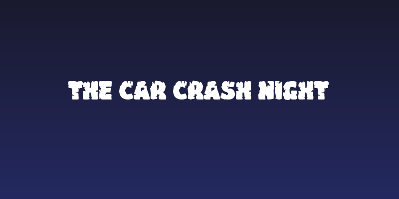 The Car Crash Night Social Header