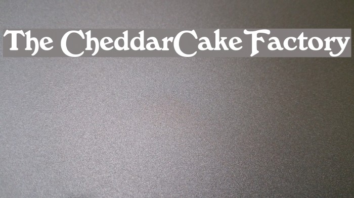 The CheddarCake Factory Example 3